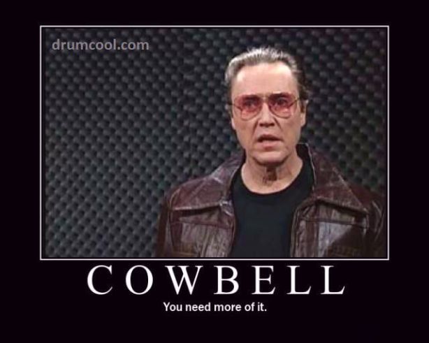 drumcool.com - 2013-04-09 COWBELL (you need more of it)